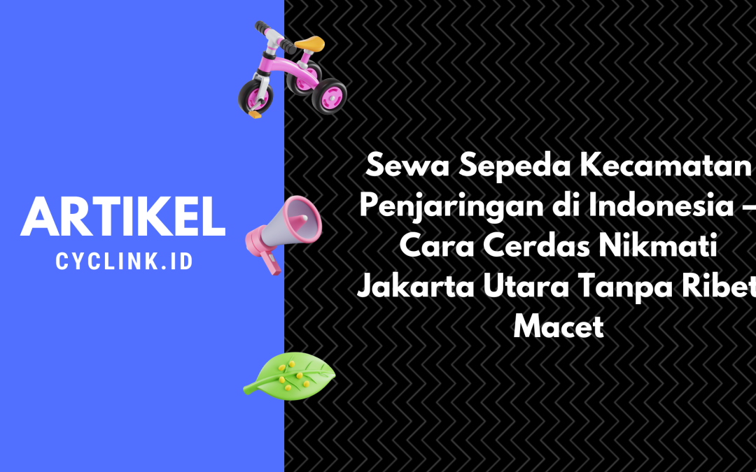 sewa sepeda kecamatan penjaringan di indonesia