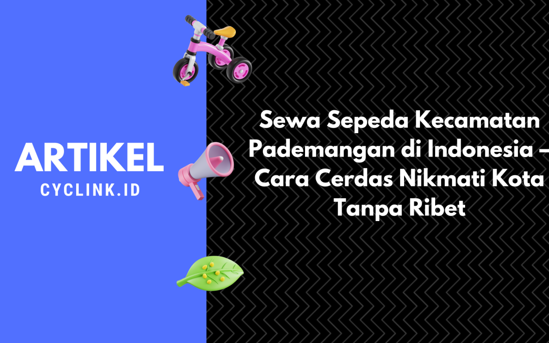 sewa sepeda kecamatan pademangan di indonesia