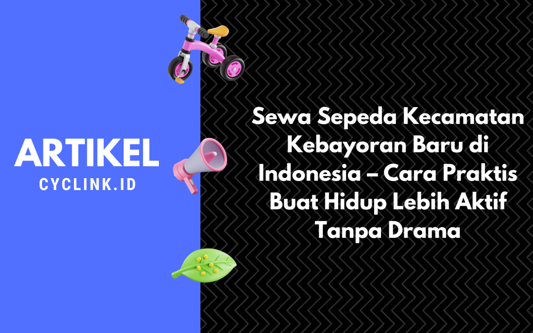 Sewa sepeda kecmatan kebayoran baru di indonesia
