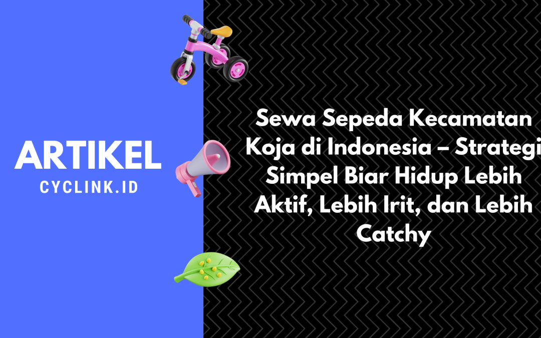 sewa sepeda kecamatan koja di indonesia