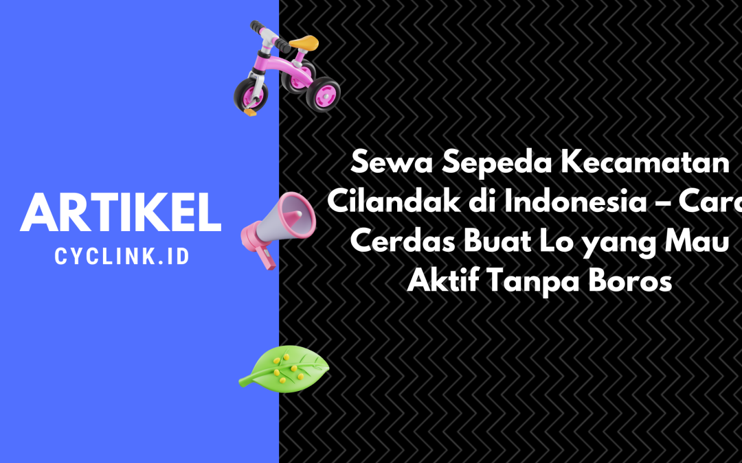 sewa sepeda kecamatan cilandak di indonesia