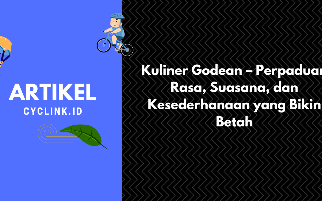 Kuliner Godean – Perpaduan Rasa, Suasana, dan Kesederhanaan yang Bikin Betah